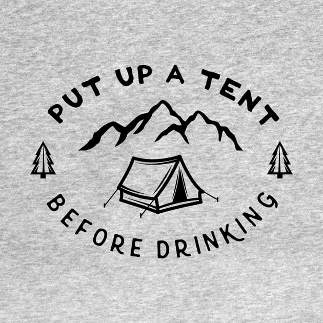 Put Up A Tent Before Drinking by Xeire